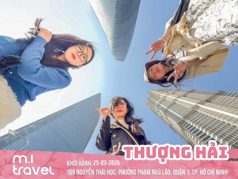 Kỉ niệm hành trình Tour THƯỢNG HẢI ngày 25/03/2026 | M.I Travel